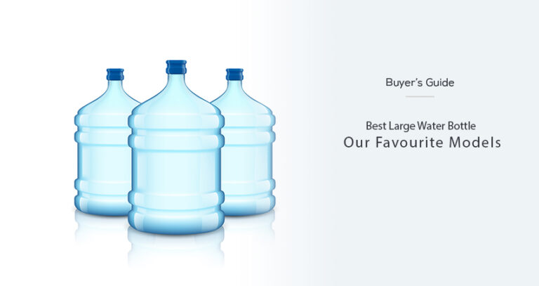 Best Large Water Bottle in 2021 – [Our Favorite Models]